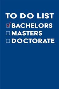 To Do List Bachelors Masters Doctorate