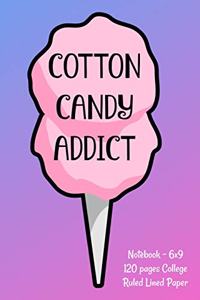Cotton Candy Addict Notebook - 6x9 120 pages College Ruled Lined Paper