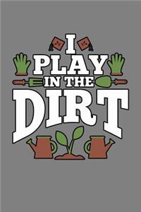 I Play In The Dirt