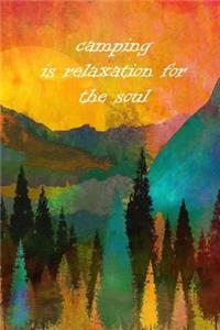 camping is relaxation for the soul