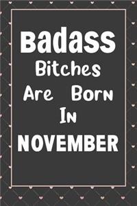 Badass Bitches Are Born In November