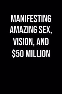 Manifesting Amazing Sex Vision And 50 Million
