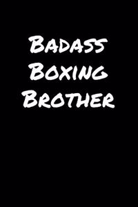 Badass Boxing Brother