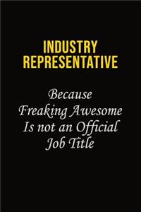 Industry Representative Because Freaking Awesome Is Not An Official Job Title