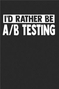 I'd Rather Be AB Testing