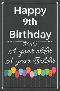 Happy 9th Birthday A Year Older A Year Bolder