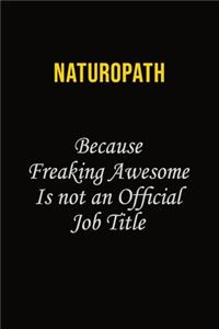 Naturopath Because Freaking Awesome Is Not An Official Job Title