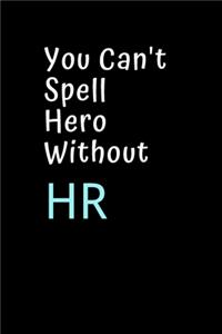 You Can't Spell Hero Without HR