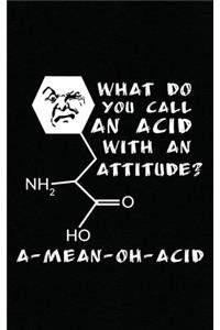 A Mean Oh Acid