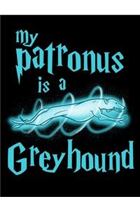 My Patronus Is A Greyhound: Music Journal For Recording Notes Of Songs Or To Use As A Music Notebook For Greyhound Dog Lovers, Cute Spirit Animal Enthusiasts, Pet Owners And Ma