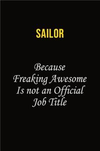 Sailor Because Freaking Awesome Is Not An Official Job Title