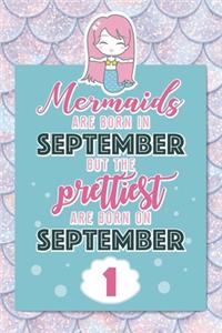 Mermaids Are Born In September But The Prettiest Are Born On September 1