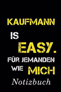 Kaufmann Is Easy Für Jemanden Wie Mich Notizbuch