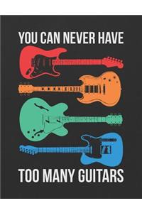 You Can Never Have Too Many Guitars