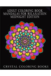 Adult Coloring Book Mandalas For Relaxation Midnight Edition