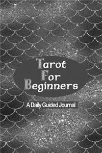 Tarot for Beginners - A Daily Guided Journal