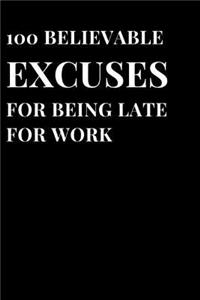 100 Believable Excuses for Being Late for Work