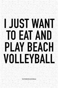 I Just Want to Eat and Play Beach Volleyball