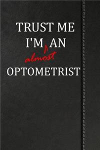 Trust Me I'm Almost an Optometrist