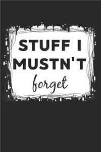 Stuff I Mustn't Forget