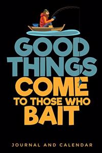 Good Things Come to Those Who Bait