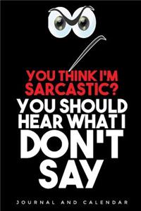 You Think I'm Sarcastic? You Should Hear What I Don't Say