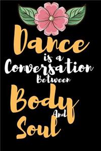 Dance is Conversation Between Body and Soul