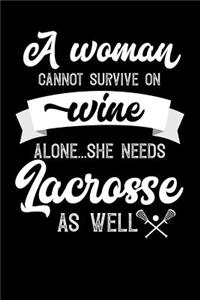 A Woman Cannot Survive On Wine Alone She Needs Lacrosse As Well