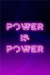 Power Is Power