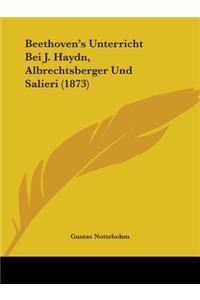 Beethoven's Unterricht Bei J. Haydn, Albrechtsberger Und Salieri (1873)