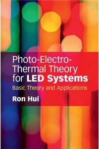 Photo-Electro-Thermal Theory for LED Systems