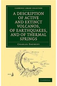 Description of Active and Extinct Volcanos, of Earthquakes, and of Thermal Springs