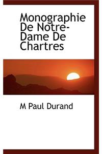 Monographie de Notre-Dame de Chartres