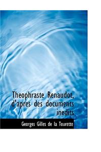 Th Ophraste Renaudot, D'Apres Des Documents in Dits