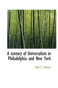 A Century of Universalism in Philadelphia and New York