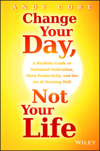 Change Your Day, Not Your Life