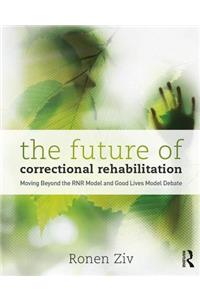 Future of Correctional Rehabilitation