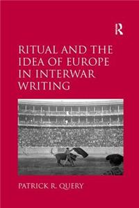 Ritual and the Idea of Europe in Interwar Writing