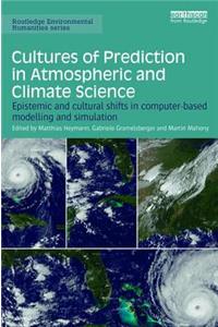 Cultures of Prediction in Atmospheric and Climate Science