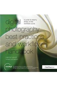 Digital Photography Best Practices and Workflow Handbook