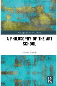 A Philosophy of the Art School