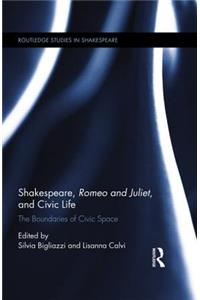 Shakespeare, Romeo and Juliet, and Civic Life