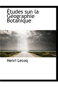 Etudes Sun La Geographie Botanique