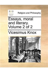 Essays, Moral and Literary. Volume 2 of 2