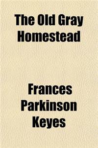 The Old Gray Homestead