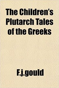 The Children's Plutarch Tales of the Greeks