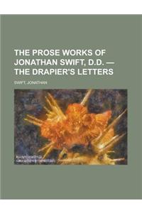 The Prose Works of Jonathan Swift, D.D. - The Drapier's Letters Volume 06