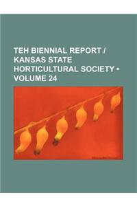 Teh Biennial Report - Kansas State Horticultural Society (Volume 24)