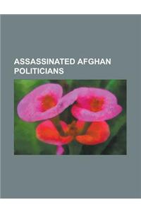 Assassinated Afghan Politicians