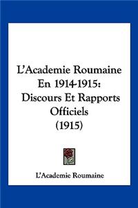 L'Academie Roumaine En 1914-1915